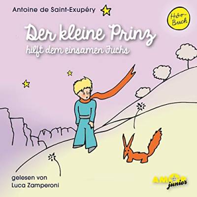 Der kleine Prinz hilft dem einsamen Fuchs (Folge 10) gelesen von Luca Zamperoni: Lesung. Ungekürzte Ausgabe